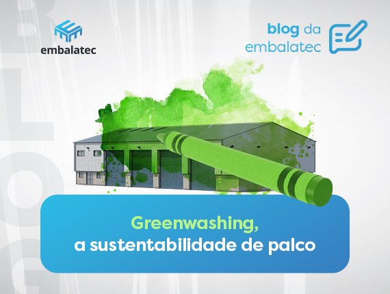 Greenwashing, a sustentabilidade de palco